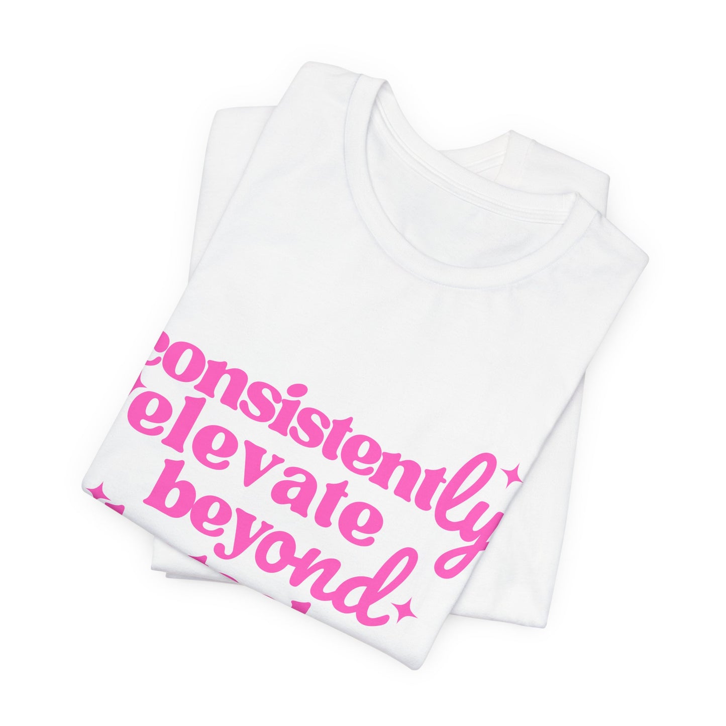 Pretty Consistently Elevate Beyond Obstacles T-Shirt - Pink