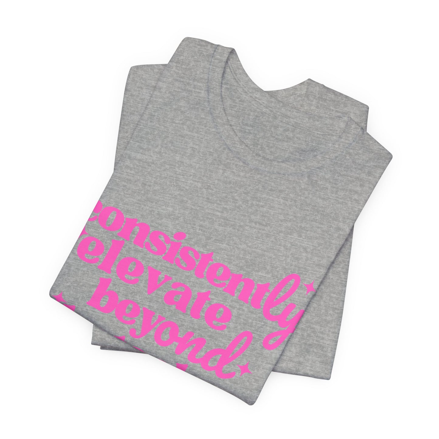 Pretty Consistently Elevate Beyond Obstacles T-Shirt - Pink